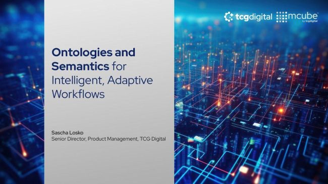 <span class="n-head">Ontologies and Semantics for Intelligent, Adaptive Workflows </span>mcube™ 5.2 enables intelligent, adaptive workflows using advanced semantic technologies. Sascha Losko, Senior Director, Product Management, and Andreas Diggelmann, Chief Product Officer at TCG Digital, discuss driving scalable, explainable AI for real-world business impact.