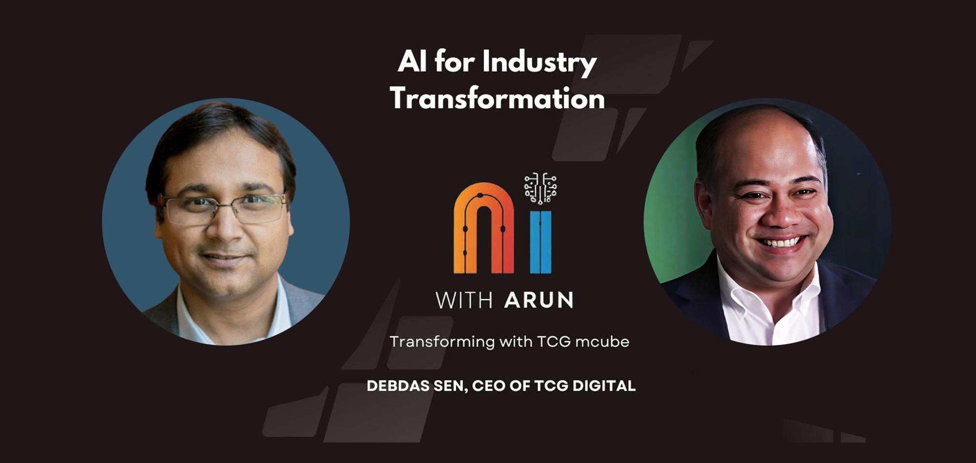 <span class="ntab">Thought Leadership</span>Debdas Sen, CEO TCG Digital on ‘AI with Arun Show’