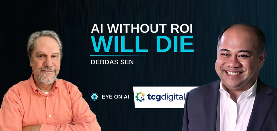 <span class="ntab">Thought Leadership</span>A $5M investment needs to deliver $50M in value!" Debdas Sen on the 'Eye on AI' Podcast
